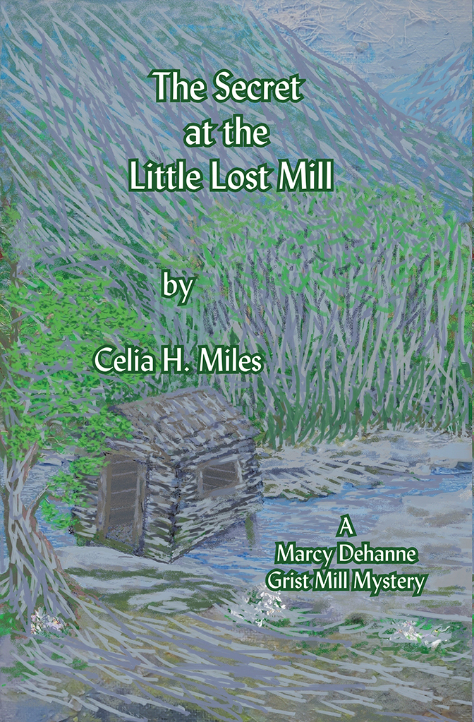 Book cover of The Secret at the Little Lost Mill by Celia H. Miles