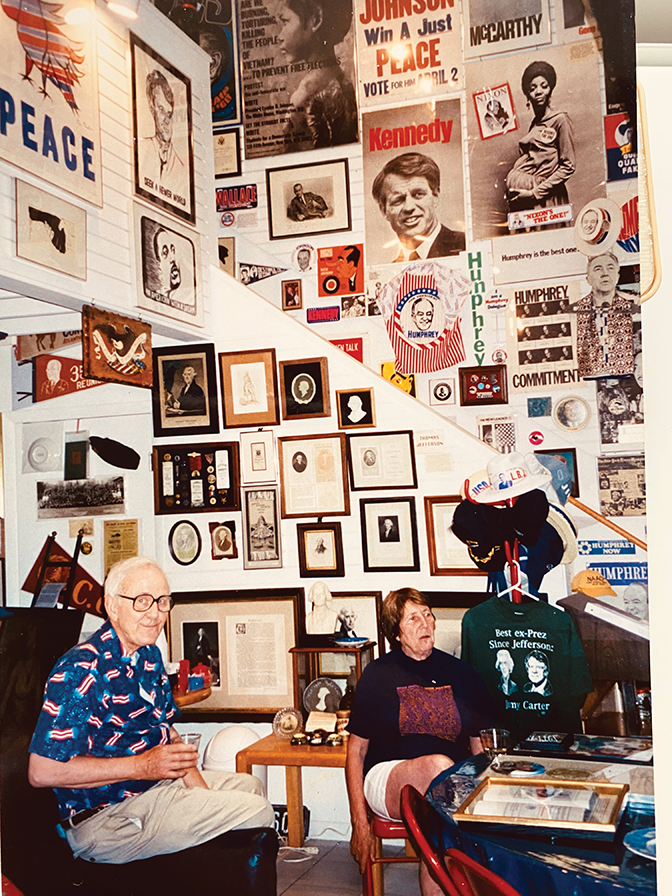 Doug and Mary (Corsi) Kelley relax at Doug’s Democratic Archive. Kelley’s collection of Democratic presidential campaign memorabilia, 
containing artifacts from the campaigns of Thomas Jefferson to Barack Obama, has been divided up among presidential libraries across the country. 