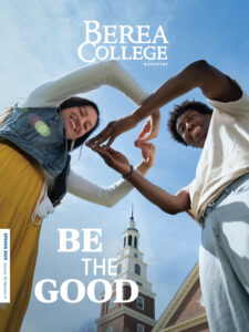Cover of Spring 2025 magazine. About the cover: The heart of Berea is captured in people coming together and sharing their passion for service. The cover features students K-lord ʼ27 and Bernice ʼ25 forming a heart, a nod to the Winter 2024 cover where two studentsʼ hands symbolized the love and service of Bereans worldwide. Photo by Jayla Leavell ʼ25.